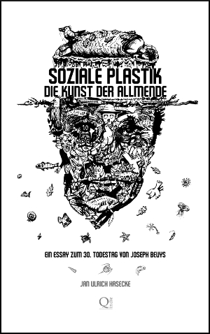 Soziale Plastik. Die Kunst der Allmende Jan Ulrich Hasecke